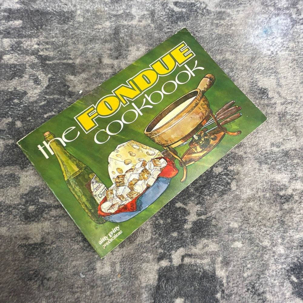 Vintage The Fondue Cookbook Nitty Gritty Productions Illustrated Recipes